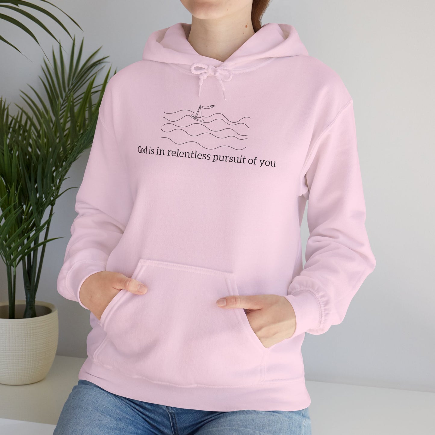 God is in Relentless Pursuit of You Hoodie