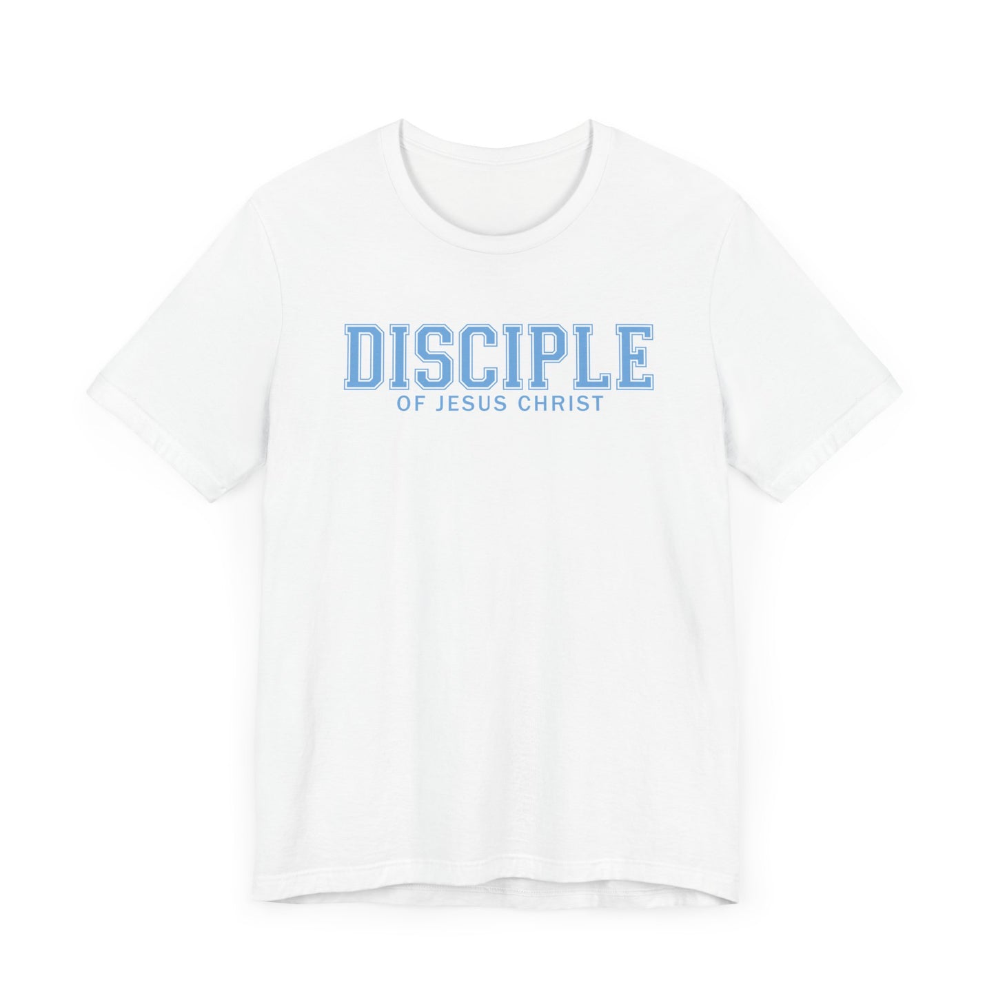 DISCIPLE OF JESUS CHRIST Unisex Tee