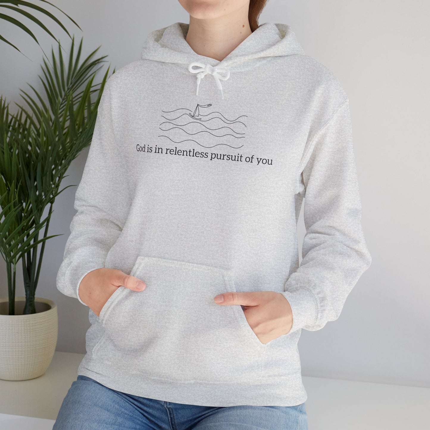 God is in Relentless Pursuit of You Hoodie