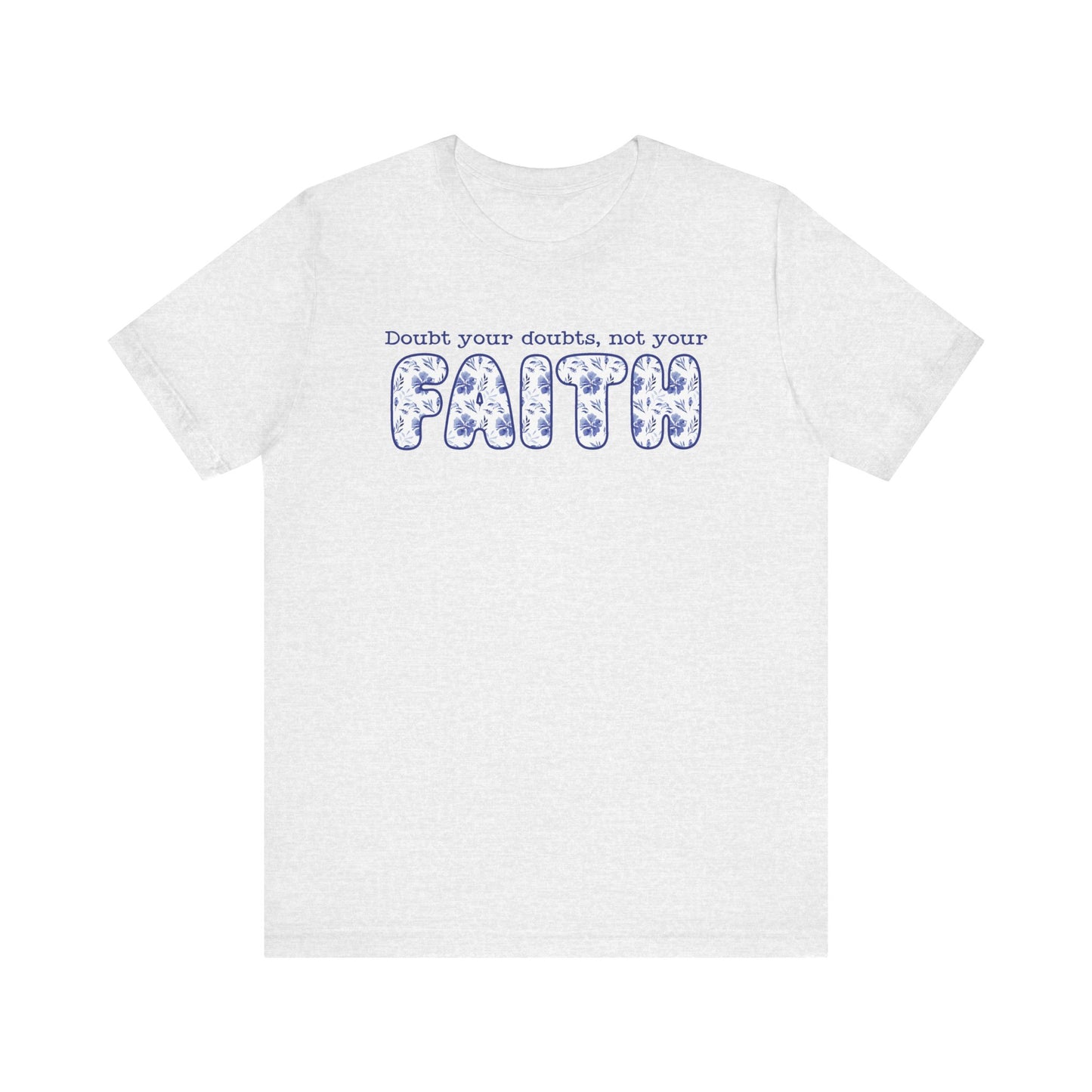 DOUBT YOUR DOUBTS Unisex Jersey Short Sleeve Tee