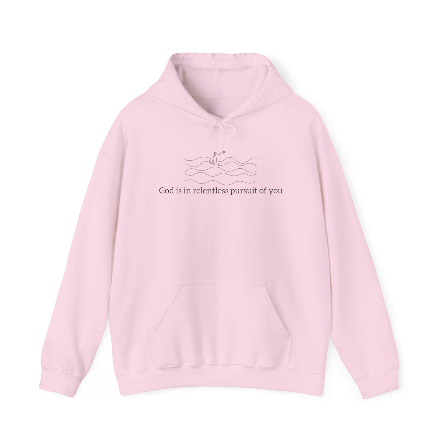God is in Relentless Pursuit of You Hoodie