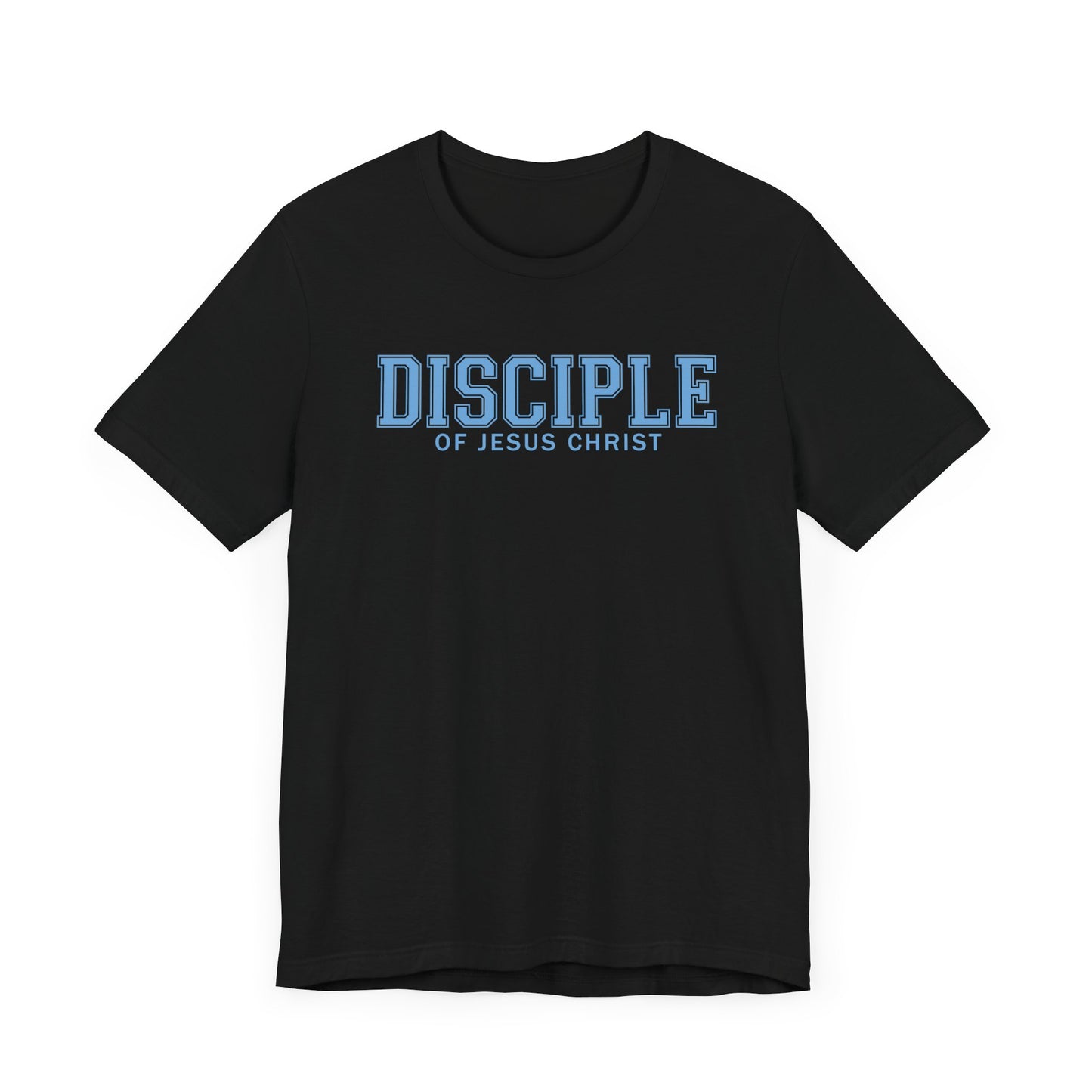DISCIPLE OF JESUS CHRIST Unisex Tee