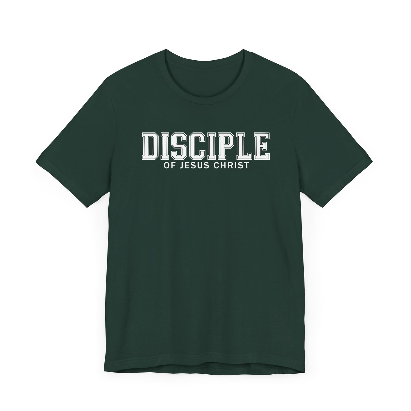 DISCIPLE OF JESUS CHRIST Tee in Forest Green