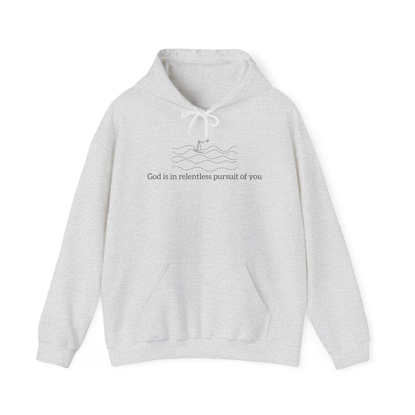 God is in Relentless Pursuit of You Hoodie