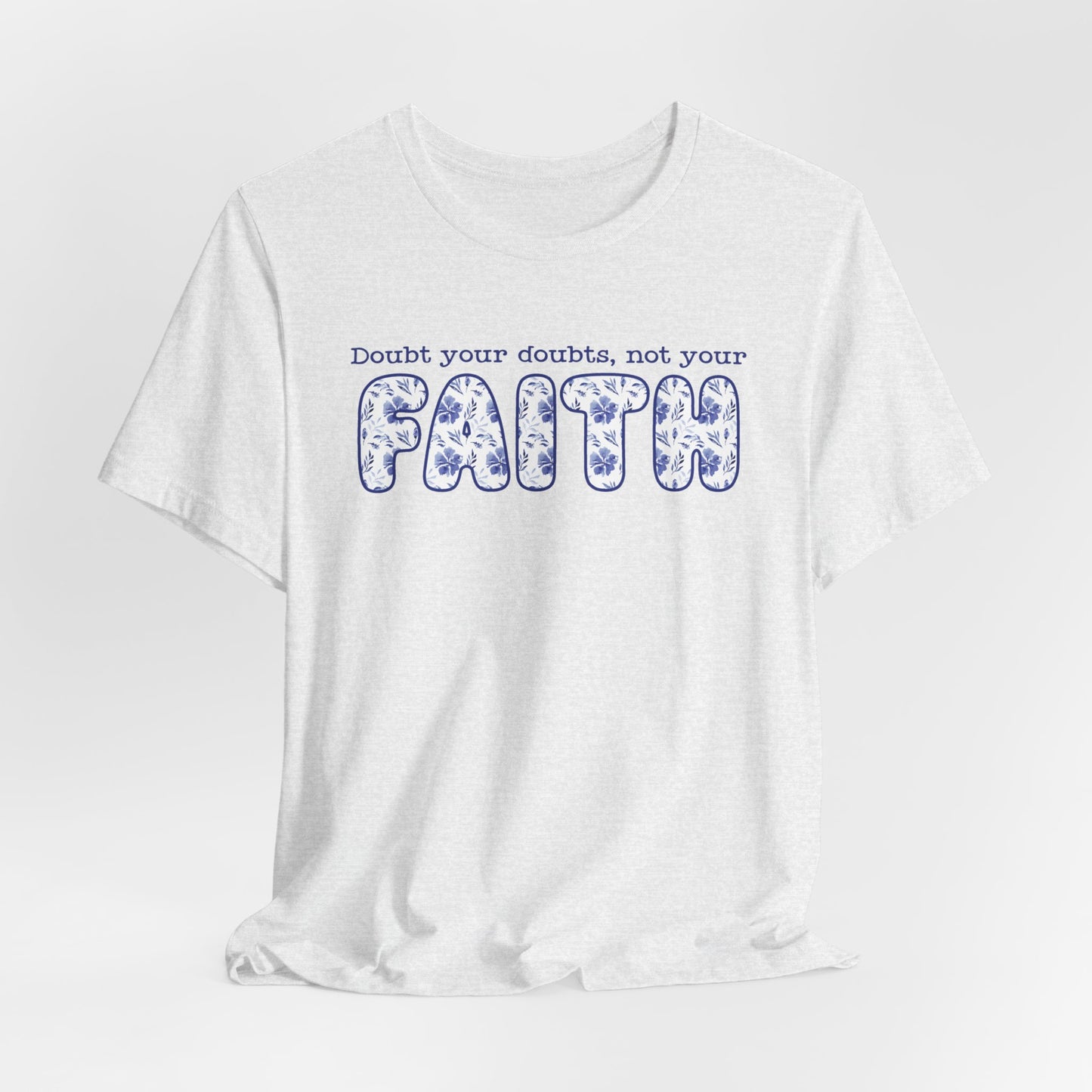 DOUBT YOUR DOUBTS Unisex Jersey Short Sleeve Tee