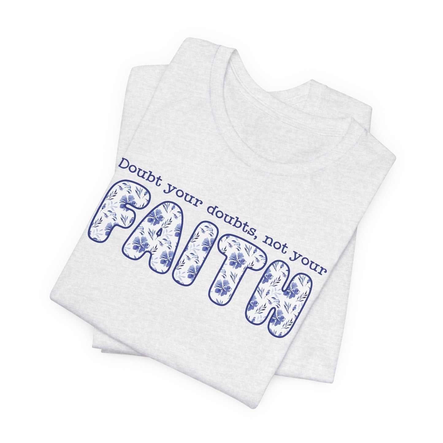 DOUBT YOUR DOUBTS Unisex Jersey Short Sleeve Tee