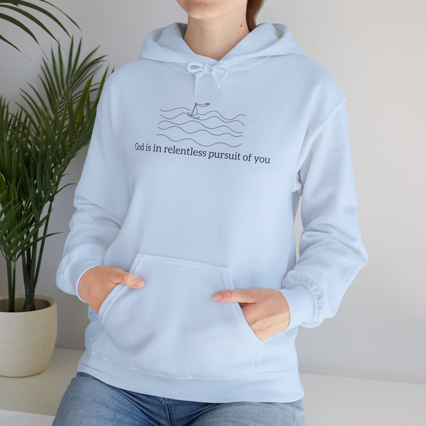 God is in Relentless Pursuit of You Hoodie