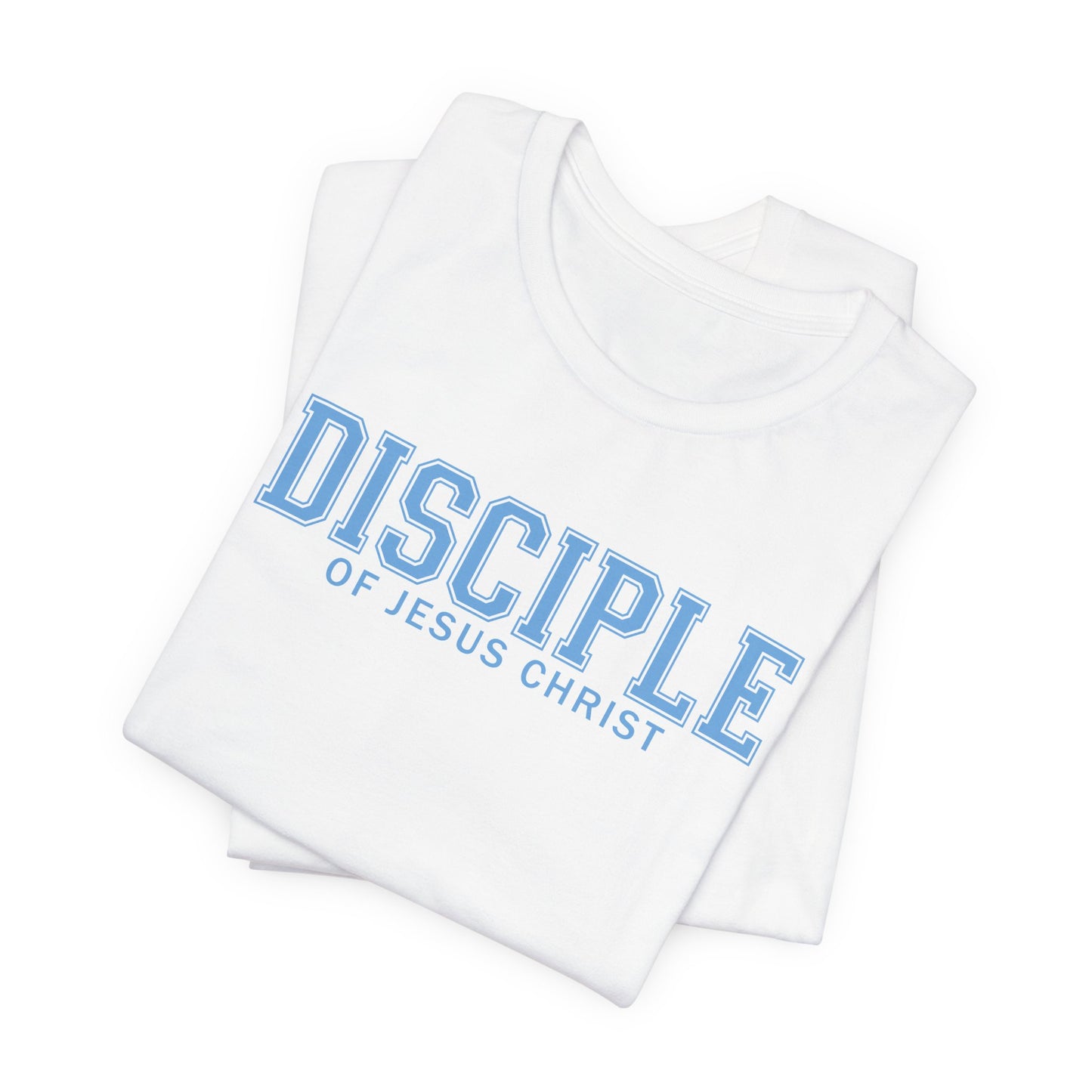 DISCIPLE OF JESUS CHRIST Unisex Tee