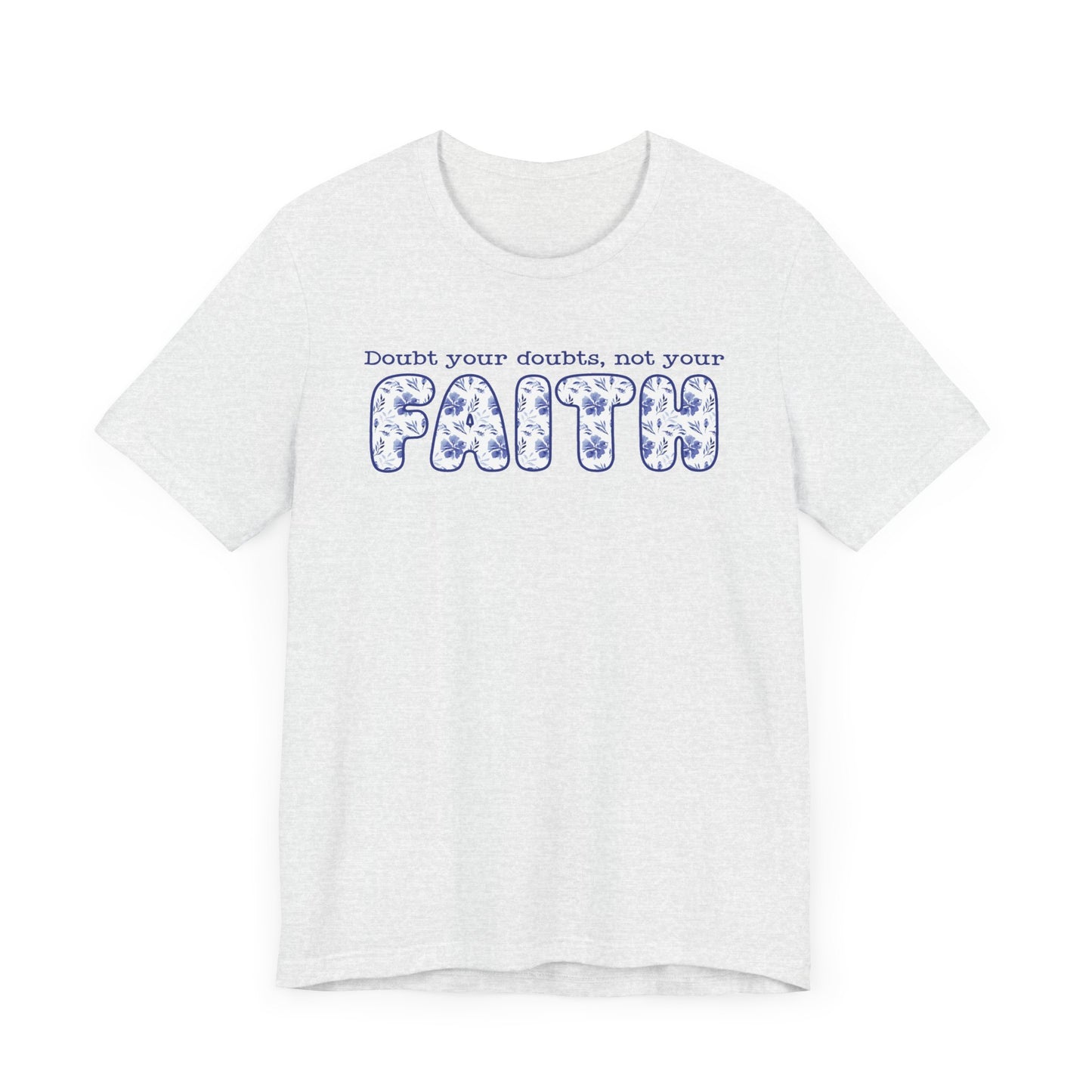 DOUBT YOUR DOUBTS Unisex Jersey Short Sleeve Tee