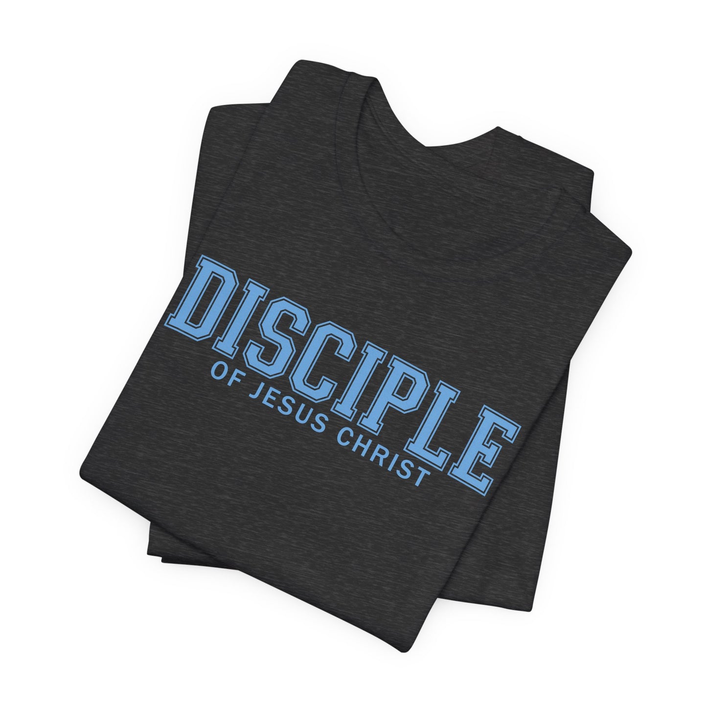 DISCIPLE OF JESUS CHRIST Unisex Tee