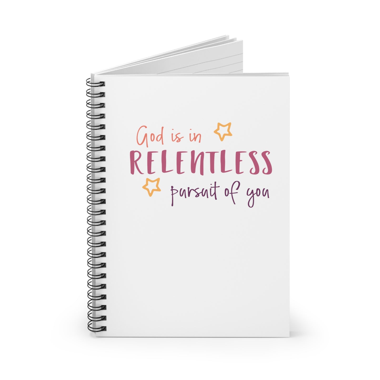 GOD IS IN RELENTLESS PURSUIT OF YOU Lined Journal