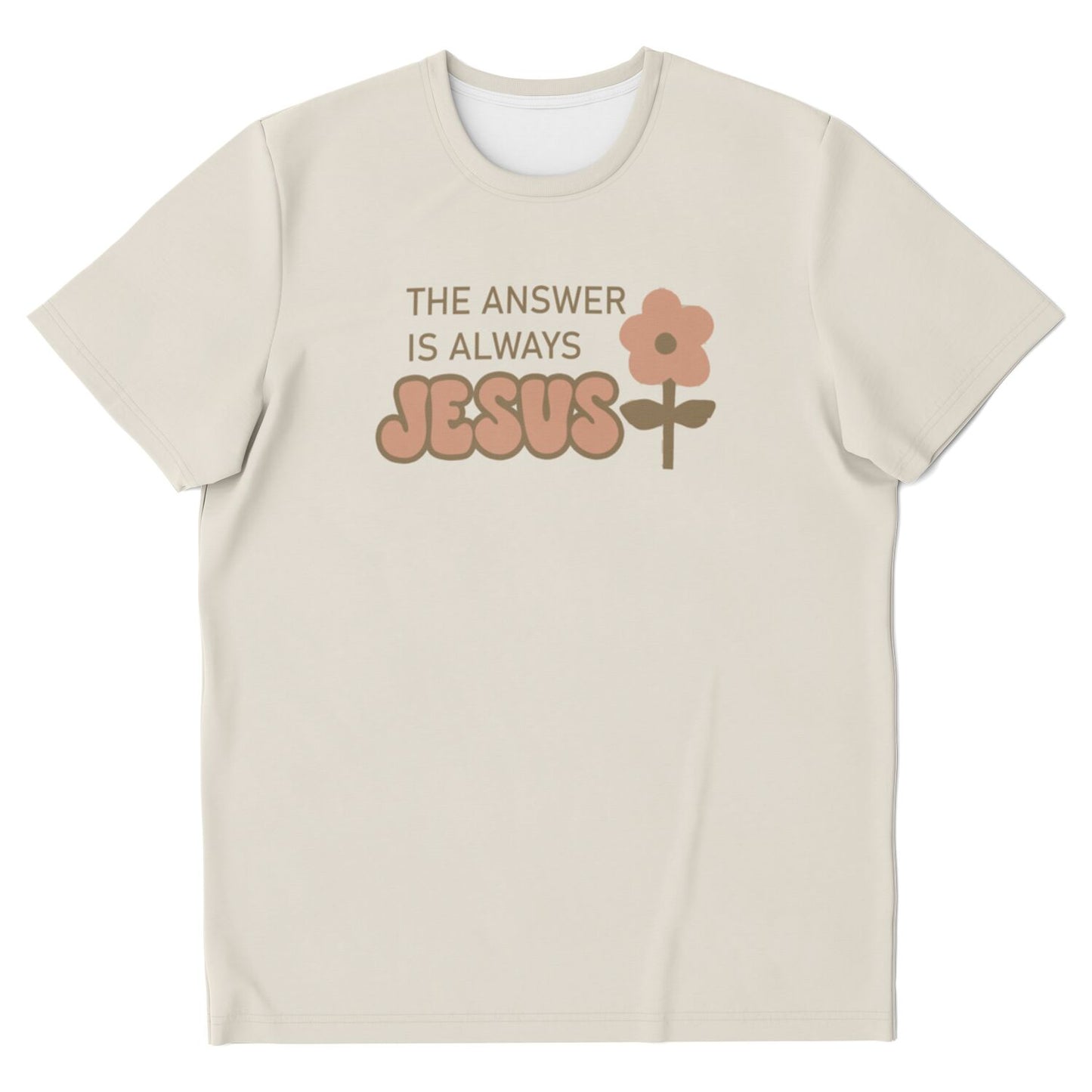 THE ANSWER IS ALWAYS JESUS T-shirt
