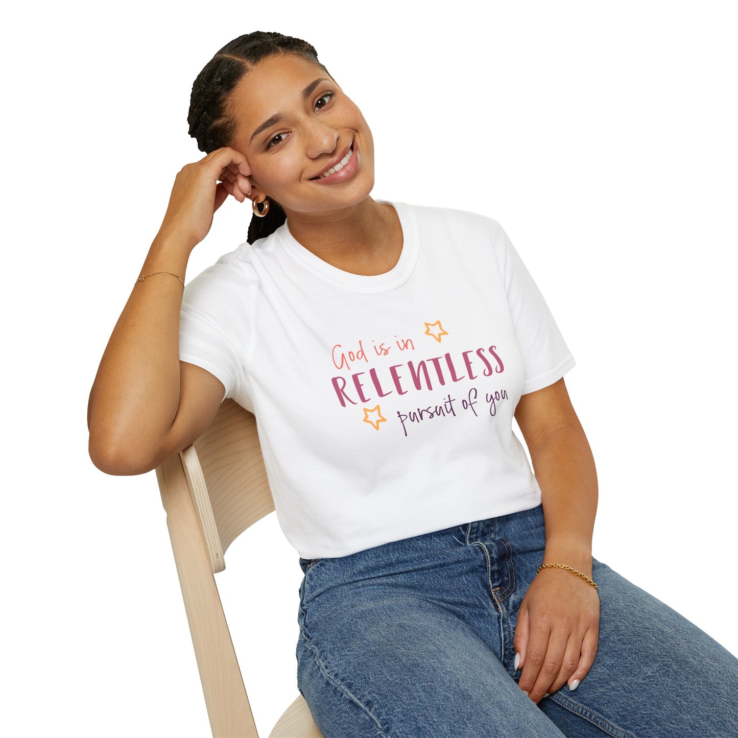 GOD IS IN RELENTLESS PURSUIT OF YOU Softstyle T-Shirt