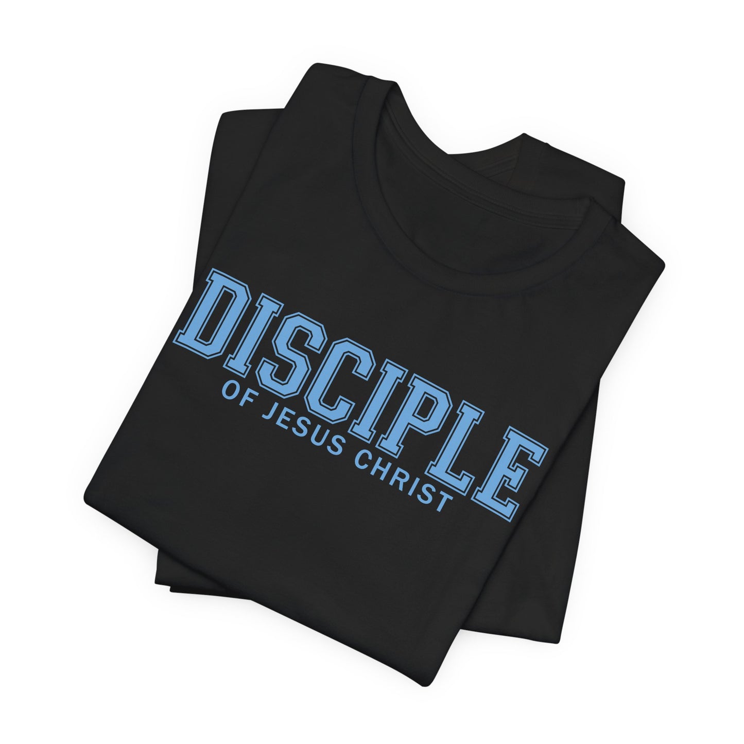 DISCIPLE OF JESUS CHRIST Unisex Tee