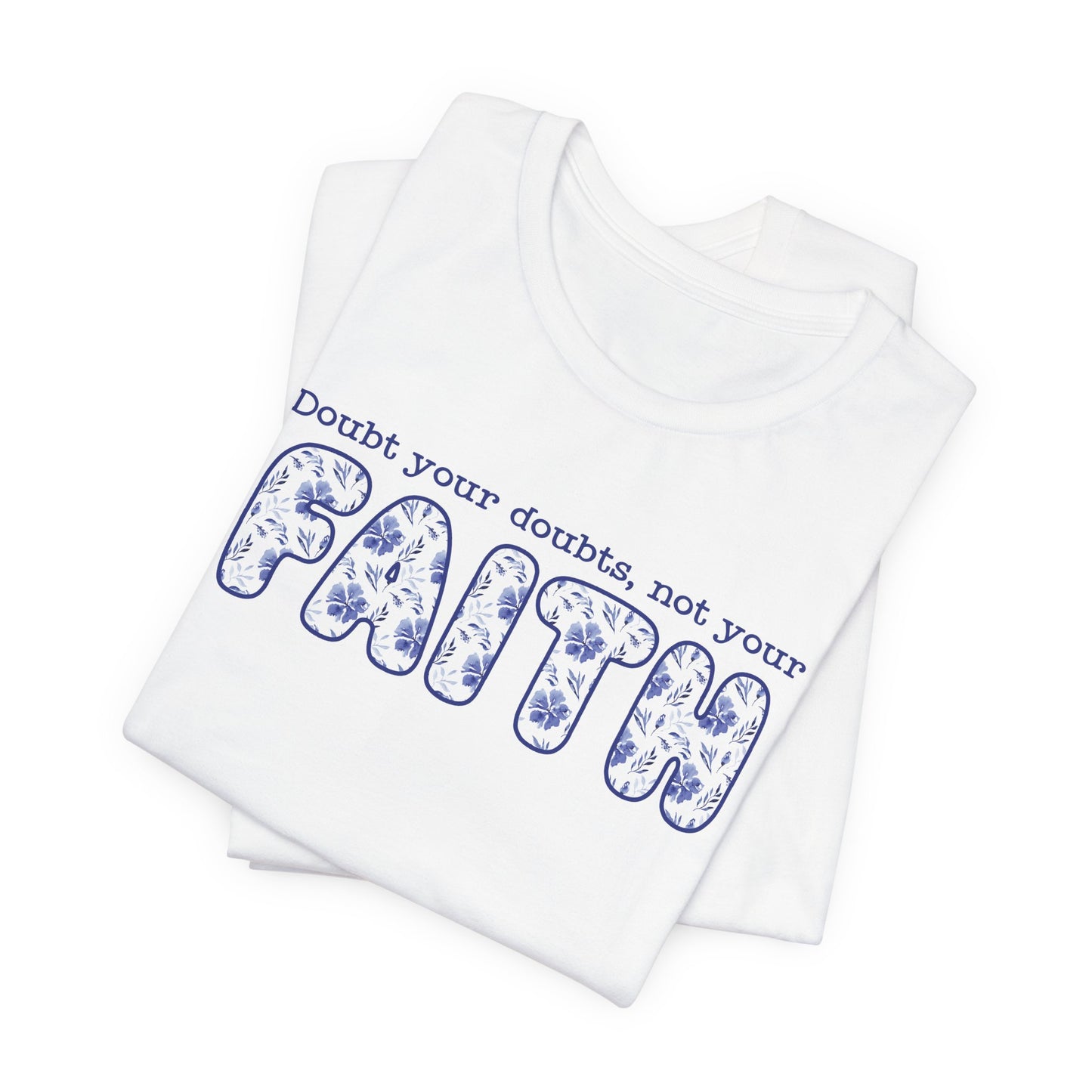DOUBT YOUR DOUBTS Unisex Jersey Short Sleeve Tee