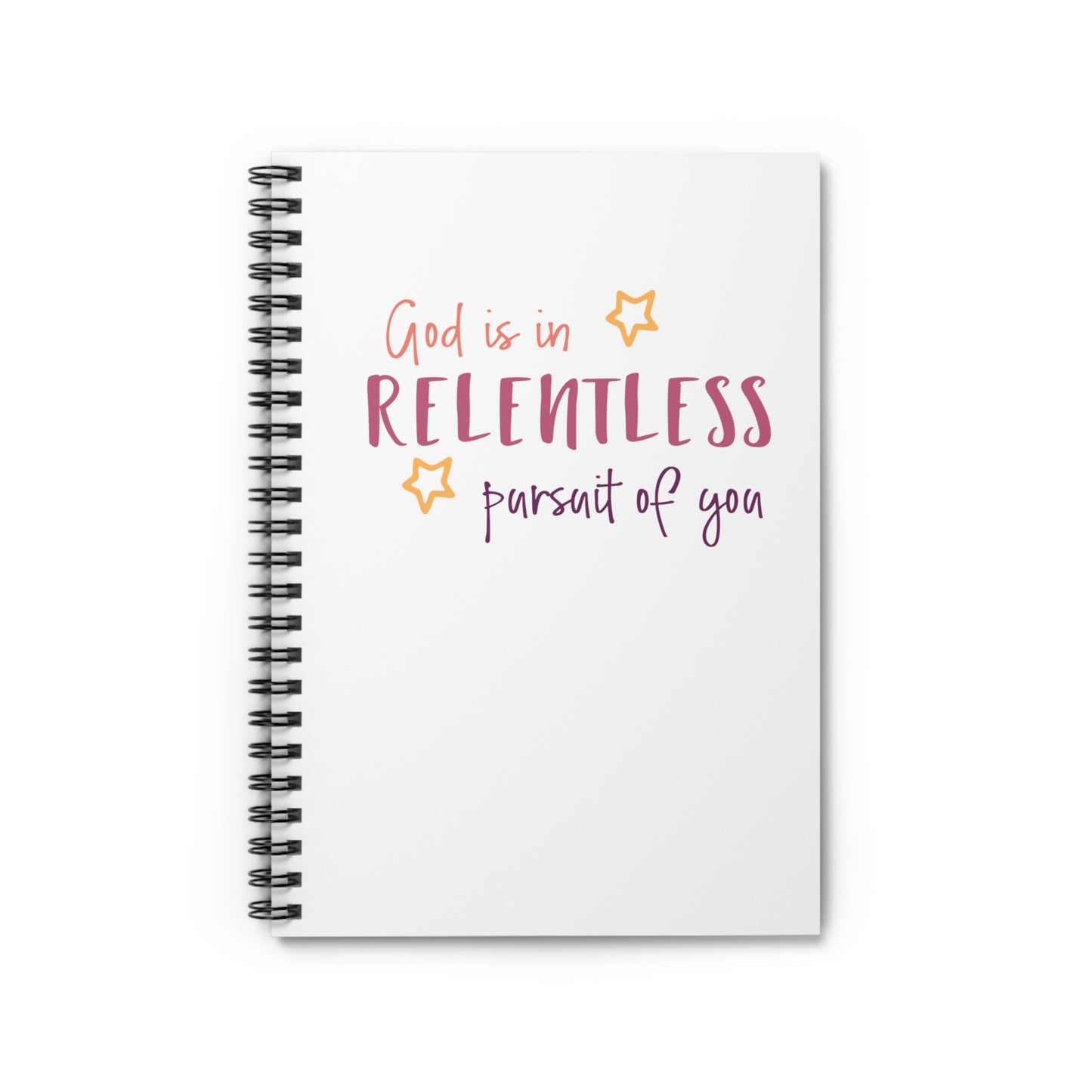 GOD IS IN RELENTLESS PURSUIT OF YOU Lined Journal