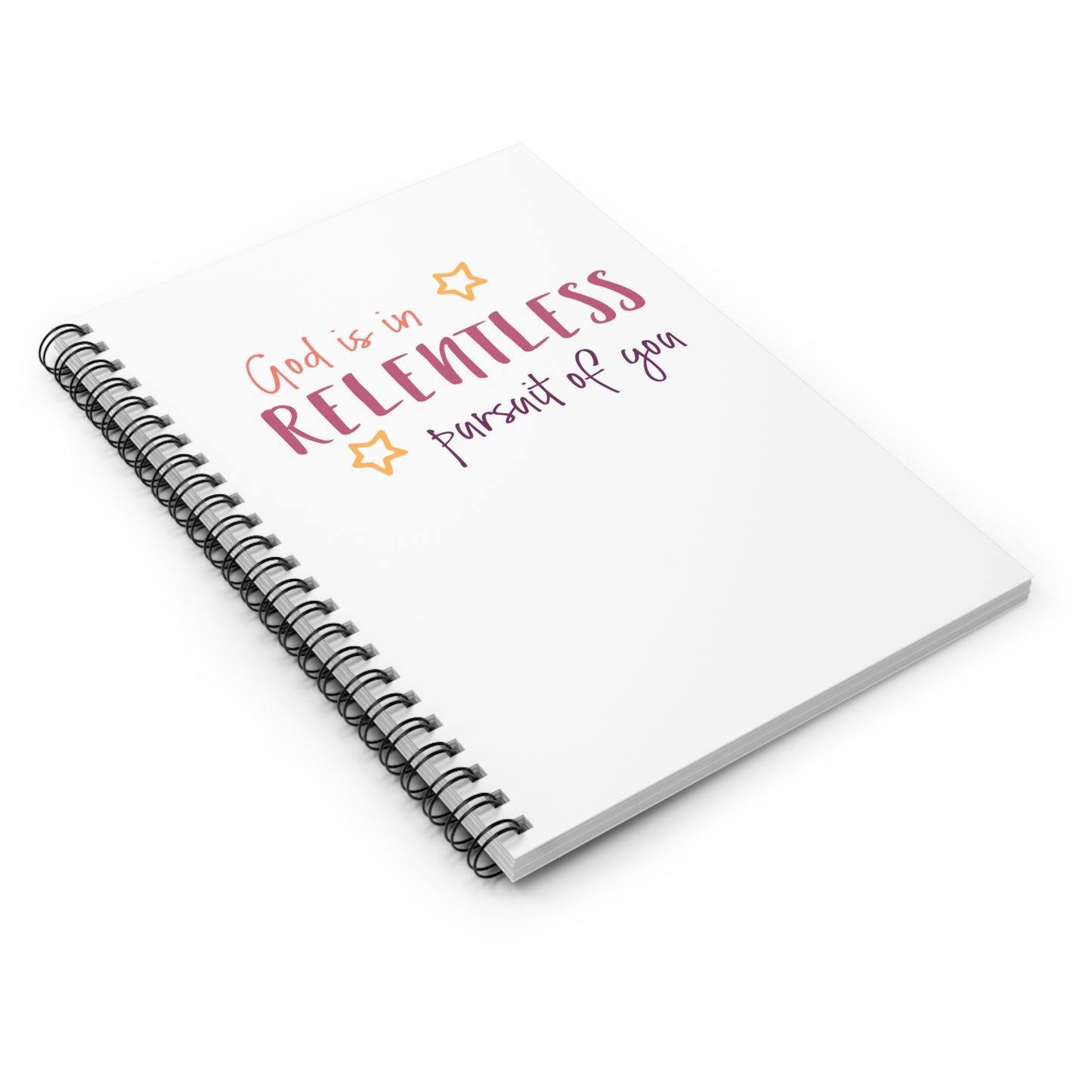 GOD IS IN RELENTLESS PURSUIT OF YOU Lined Journal